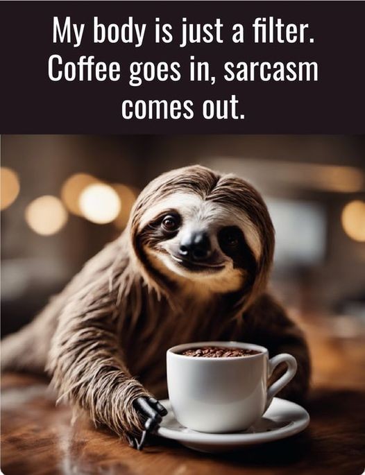 Click image for larger version

Name:	coffee sloth.jpg
Views:	1
Size:	69.6 KB
ID:	52713