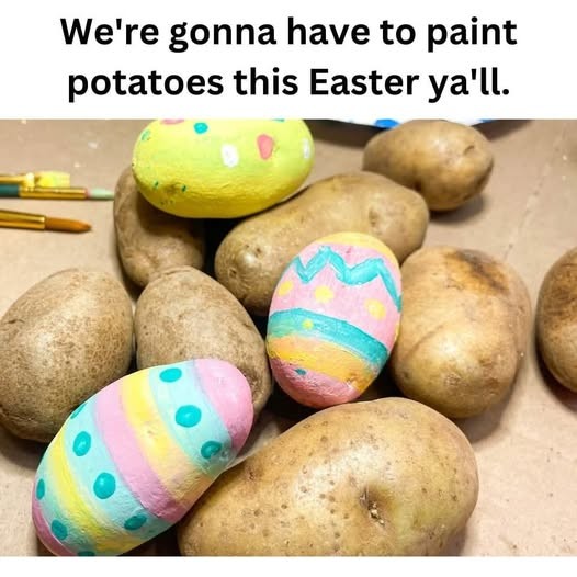 Click image for larger version

Name:	Easter potatos.jpg
Views:	1
Size:	63.2 KB
ID:	62763