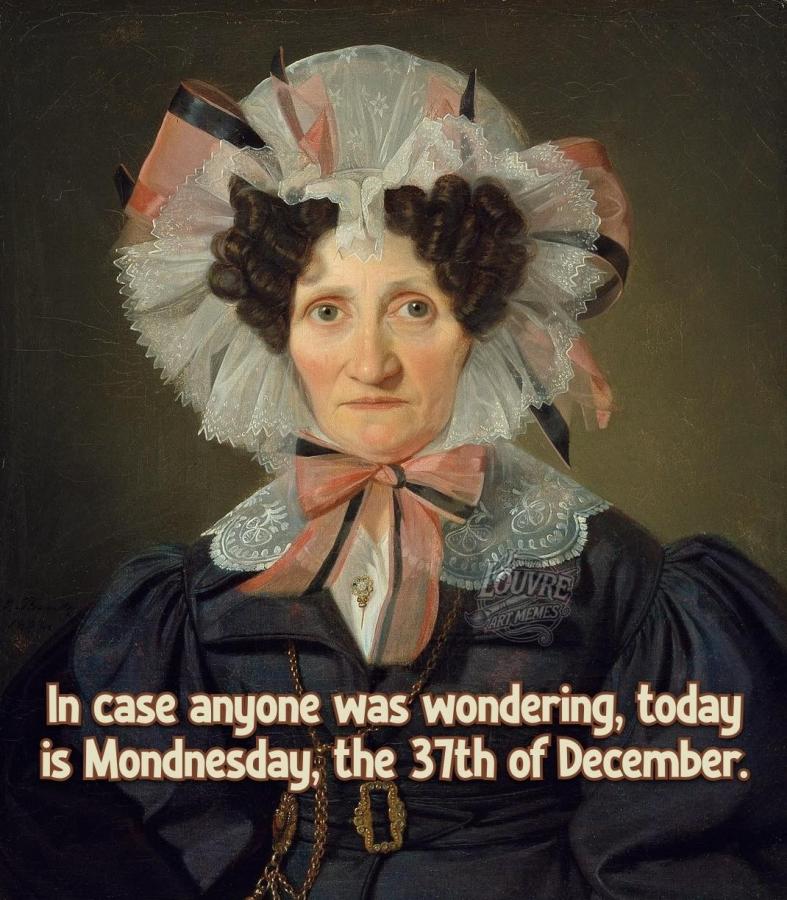 Click image for larger version

Name:	Dec 37th.jpg
Views:	1
Size:	105.5 KB
ID:	68165