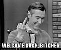 Click image for larger version

Name:	welcome-back-bitches.jpg
Views:	1
Size:	35.8 KB
ID:	18817